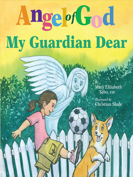 Title details for Angel of God, My Guardian Dear by Mary Elizabeth Tebo FSP - Available